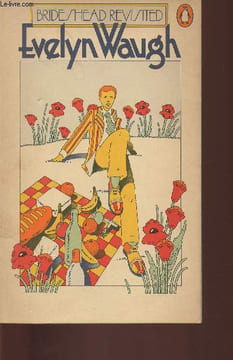Bridshead revisited- The sacred and profane memories of Captain Charles Ryder. Waugh Evelyn