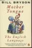 Mother tongue- The English Language. Bryson Bill