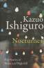 Nocturnes- Five stories of Music and Nightfall. Ishiguro Kazuo