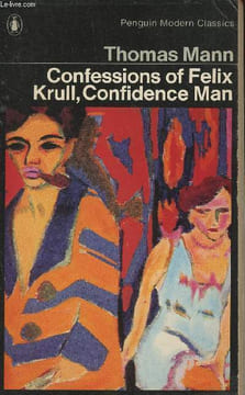 Confessions of Felix Krull confidence man- Memoirs part 1. Mann Thomas
