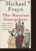 The Russan interpreter. Frayn Michael
