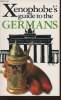 The Xenophobe's guide to the Germans. Zeidenitz Stefan, Barkow Ben