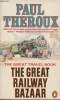 The great Railway bazaa, by train through Asia. Theroux Paul