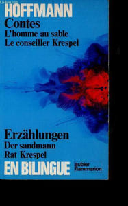 Contes. L'homme au sable - Le conseiller Krespel / Der sandmann - Rat Krespel. En bilingue
