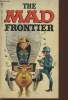 The Mad frontier. Gaines's William M., Feldstein Albert B.