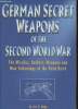 German secret weapons of the Second World War- The missiles, rockets, weapons and new technology of the Third Reich. Hogg Ian V.