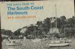 The shell pilot to the South Coast Harbours- a shell guide. Adlard Coles K.