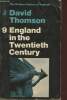 England in the 20th century 1914-1963. Thomson David