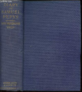 Diary and correspondence of Samuel Pepys, F.R.S. Secretary to the admiralty in the reigns of Charles II and James II. Volume IV. Pepys Samuel