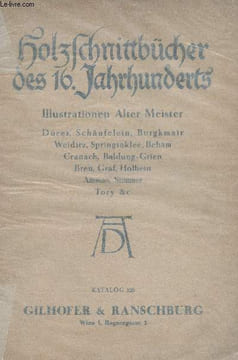 Eine sammlung von Holzschnittbüchern des 16. Jahrhunderts. Illustrationen von Alten Meistern. Katalog 226. Gilhofer & Ranschburg
