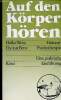 Auf den Körper hören. Hakomi-Psychotherapie. eine praktische Einfürhrung. Weiss Halko, Benz Dyrian