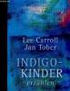 Indigo-Kinder erzählen. Carroll Lee, Tober Jan