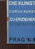 Die Kunst durch kunst zu erziehen. Internationales treffen der scriftsteller und schaffenden in der jugendliteratur in Prag im Juni 1964. Collectif