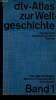 DTV Atlas zur Weltgeschichte. Karten und chronologischer Abriss. Volume I. Kinder Hermann, Hilgemann Werner