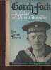 Gorch Fock. Ein Leben im Banne der see. Kinau Jakob