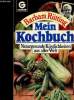 Mein Kochbuch. Naturgesunde Köstlichkeiten aus aller Welt. Rütting Barbara