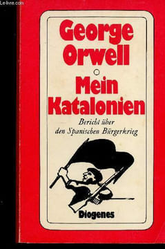 Mein Katalonien. Bericht über den Spanischen Bürgerkrieg. Orwell George