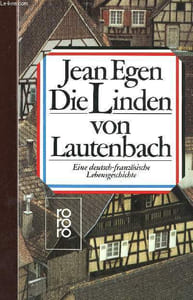 Die Linden von Lautenbach. Eine deutsch-französische Lebensgeschichte