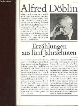 Erzäglungen aus fünf Jahrzehten : Astralia - Das Stiftsfräulein und der Tod - Die Tänzerin und der Leib - etc. Döblin Alfred