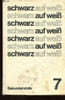 Schwarz auf weiss. Sekundarstufe. texte - Kurse - Arbeitsmittel. Texte 7. Collectif