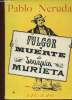 Fulgor y muerte de Joaquin Murieta. Bandido chileno injusticiado en California el 23 de julio de 1853. Neruda Pablo