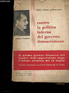 "Contro la politica interna del governo democristiano. Discorso pronunciato alla Camera dei Deputati il 12 Ottobre 1943 (Collection ""Dalla tribuna parlamentare"", n°14)"