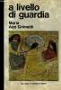 "A livello di guardia (Collection ""Il Girasole"", n°20)". Azzi Grimaldi Maria