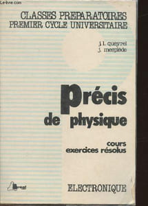 Précis de physique: Electronique- Classes préparatoires 1er cycle universitaire
