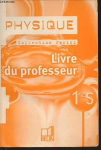 Physique 1re S- Livre du professeur