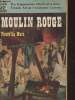 Moulin Rouge- based on the life of Henri de Toulouse-Lautrec. La Mure Pierre