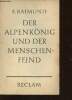 Der Alpenkönig und der menschenfeind. Raimund F.