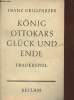 "König Ottokars glück und ende. Trauerspiel (Collection ""Universal Bibliothek"", n°4382)". Grillparzer Franz