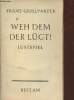 "Weh dem der lügt ! Lustpiel (Collection ""Universal Bibliothek"", n°4381)". Grillparzer Franz