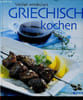 Vielfalt entdecken. Griechisch kochen. Collectif