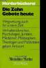 Die Zehn Gebote heute. Wegweisung auch für unsere Zeit. Wegweiser in Richtung Freiheit, par franz Böckle - Gottes Platz bleibt nie leer, par Bernhard ...