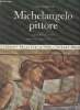 "L'opera completa di Michelangelo pittore (Collection ""Classici dell'arte"", n°1)". Quasimodo Salvatore