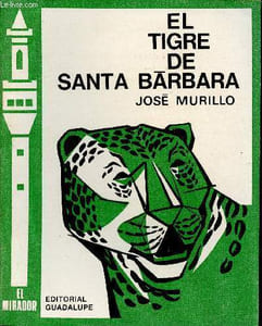 "El tigre de Santa Barbara (Collection ""El Mirador"", n°7)"