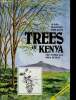 Trees of Kenya. A fully illustrated field guide. Noad Tim, Birnie Ann