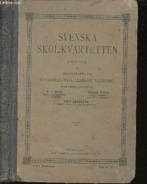 Svenska Skol-Kvartetten. Andra samlingen 100 Fyrstäùùiga Sanger. Berg C. J., Tiger Frans, Akerberg Erik