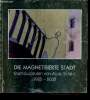 Die Magnetisierte Stadt. Stahlskulpturen von Alois Schild. 1985-2002. Stadtgemeinde Rattenberg - Augustinermuseum...