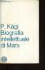 "Biografia intellettuale di Marx (Collection ""Cultura libera"", n°7)". Kägi P.