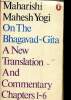 On the Bhagavad-Gita. A new translation and commentary. Chapters 1-6. Yogi Maharishi Mahesh