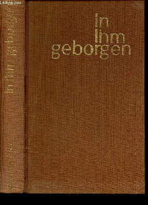 In Ihm geborgen. Meine Lebensgeschichte