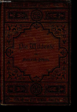 "Die Wildente (Collection ""Bibliothek der Gesamt-Litteratur"", n°808)". Ibsen Henrik