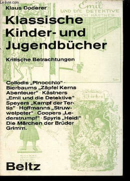 "Klassische Kinder und Jugendbücher. Kritische Betrachtungen : Collodis ""Pinocchio"", Bierbaums ""Zäpfel Kerns Abenteuer"", Kästners ""Emil und die ...