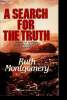 A search for the truth. Montgomery Ruth