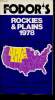Fodor's Rockies and Plains 1978 : Colorado - Idaho - Montana - Nebraska - North Dakota - South Dakota - Utah - Wyoming. Fischer Robert C., Brown ...