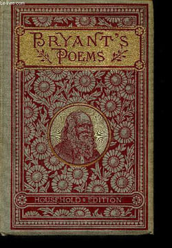 Poetical Works of William Cullen Bryant. Household Edition. The Ages - Thanatopsis - The Yellow Violet - To a Waterfowl - etc. Cullen Bryant William