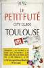 LE PETIT FUTE CITY GUIDE TOULOUSE. AUZIAS DOMINIQUE ET LABOURDETTE JEAN PAUL