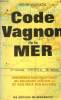 CODE VAGNON DE LA MER - 1ER VOLUME - PERMIS A - 16E EDITION. WADOUX PIERRE